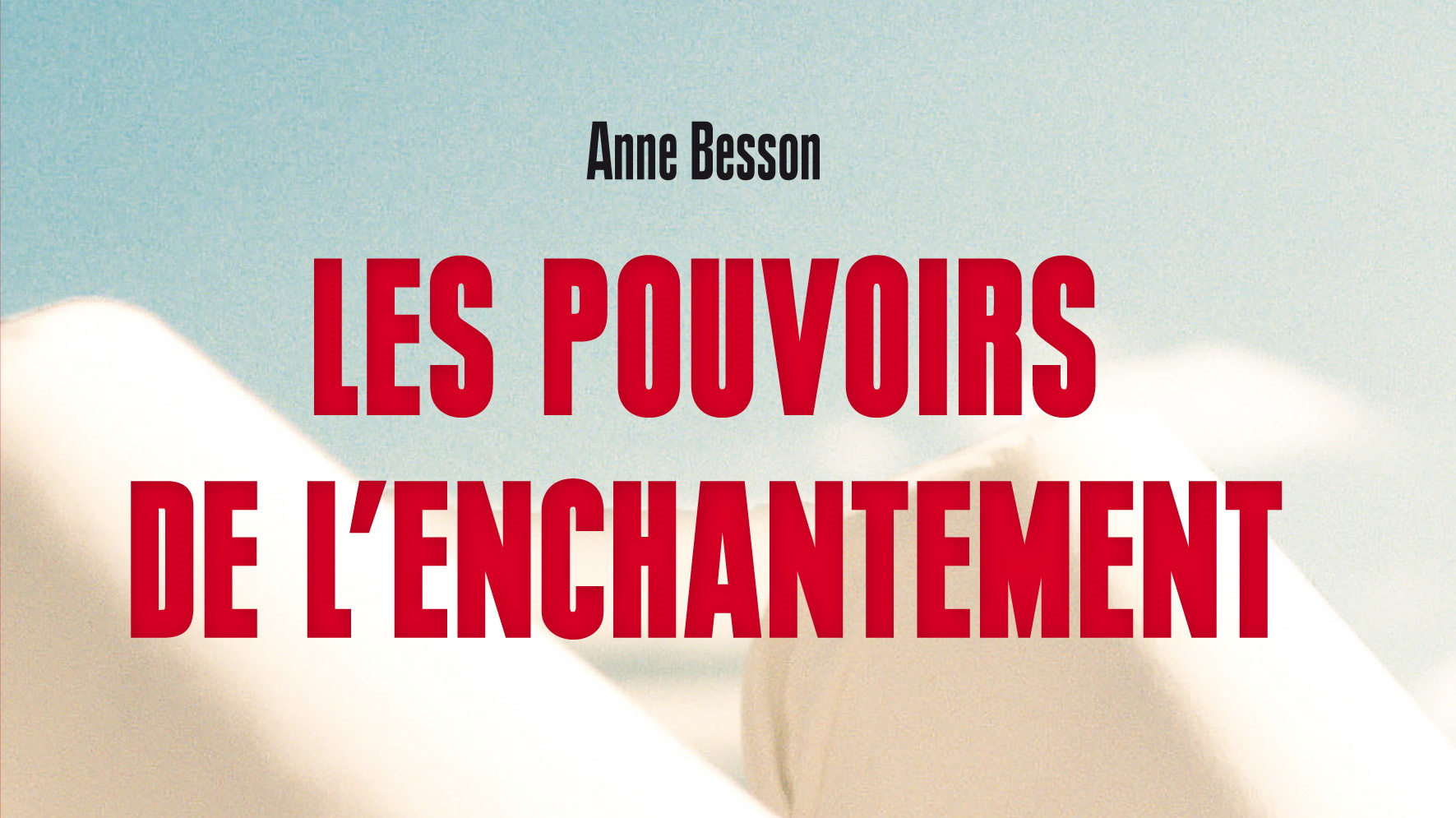 Les Pouvoirs de l’enchantement - Les secrets d'écriture d'Anne Besson